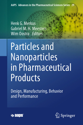 Particles and Nanoparticles in Pharmaceutical Products: Design, Manufacturing, Behavior and Performance