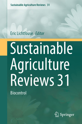 Sustainable Agriculture Reviews 31: Biocontrol