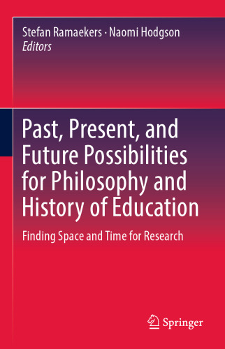 Past, Present, and Future Possibilities for Philosophy and History of Education: Finding Space and Time for Research