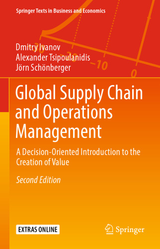 Global Supply Chain and Operations Management: A Decision-Oriented Introduction to the Creation of Value