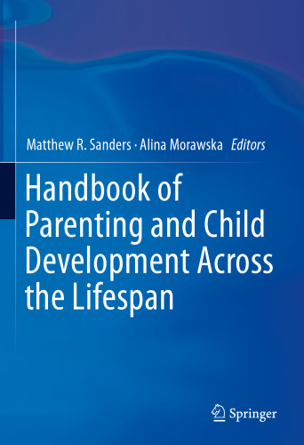 Handbook of Parenting and Child Development Across the Lifespan