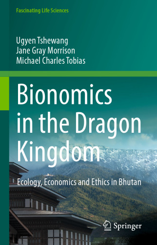 Bionomics in the Dragon Kingdom: Ecology, Economics and Ethics in Bhutan