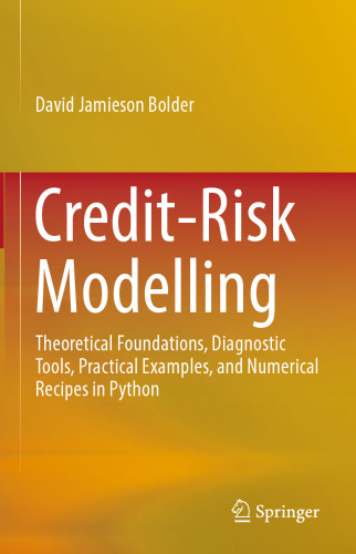 Credit-Risk Modelling: Theoretical Foundations, Diagnostic Tools, Practical Examples, and Numerical Recipes in Python