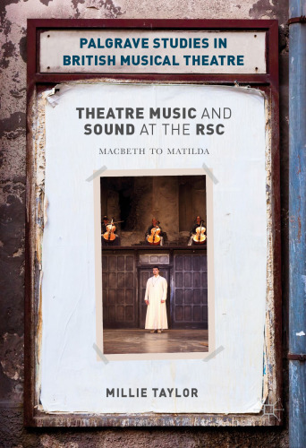 Theatre Music and Sound at the RSC: Macbeth to Matilda