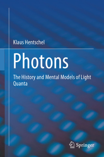 Photons: The History and Mental Models of Light Quanta
