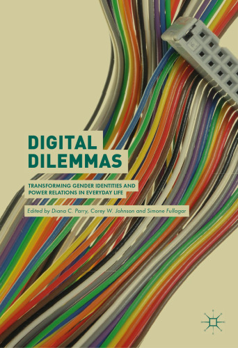 Digital Dilemmas: Transforming Gender Identities and Power Relations in Everyday Life