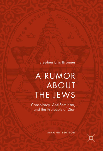 A Rumor about the Jews: Conspiracy, Anti-Semitism, and the Protocols of Zion