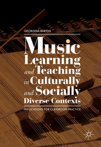 Music Learning and Teaching in Culturally and Socially Diverse Contexts: Implications for Classroom Practice