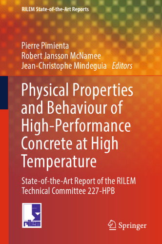 Physical Properties and Behaviour of High-Performance Concrete at High Temperature: State-of-the-Art Report of the RILEM Technical Committee 227-HPB