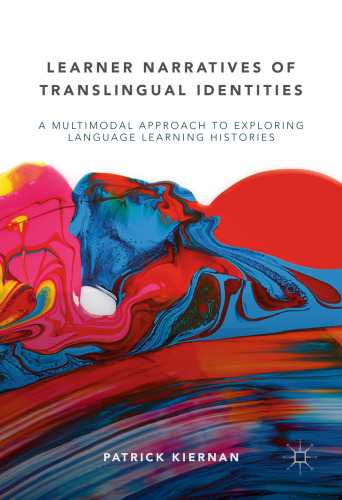 Learner Narratives of Translingual Identities: A Multimodal Approach to Exploring Language Learning Histories