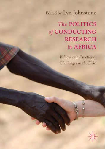 The Politics of Conducting Research in Africa: Ethical and Emotional Challenges in the Field