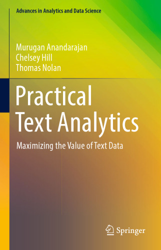 Practical Text Analytics: Maximizing the Value of Text Data