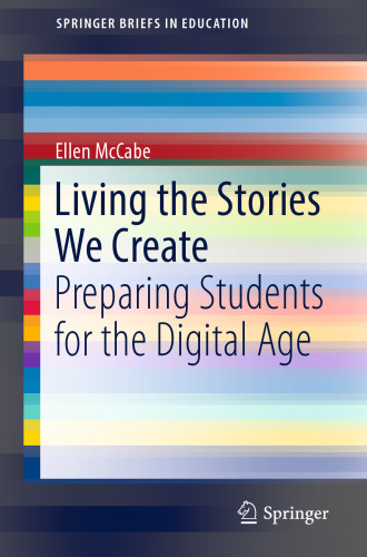 Living the Stories We Create: Preparing Students for the Digital Age