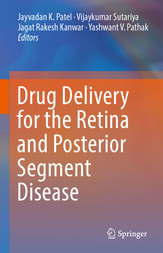 Drug Delivery for the Retina and Posterior Segment Disease