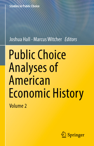 Public Choice Analyses of American Economic History: Volume 2
