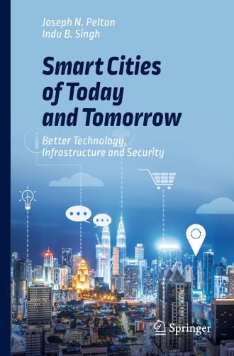 Smart Cities of Today and Tomorrow: Better Technology, Infrastructure and Security