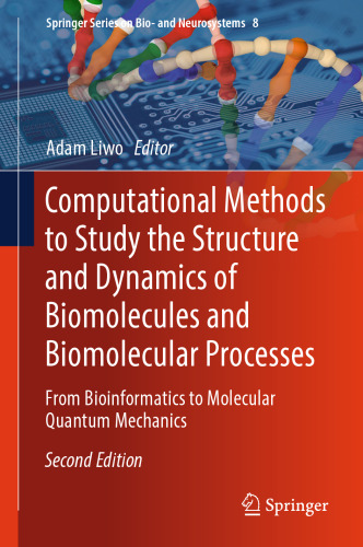 Computational Methods to Study the Structure and Dynamics of Biomolecules and Biomolecular Processes: From Bioinformatics to Molecular Quantum Mechanics