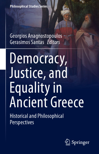 Democracy, Justice, and Equality in Ancient Greece: Historical and Philosophical Perspectives