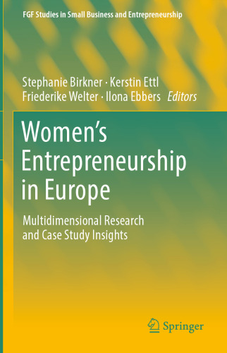 Women's Entrepreneurship in Europe: Multidimensional Research and Case Study Insights