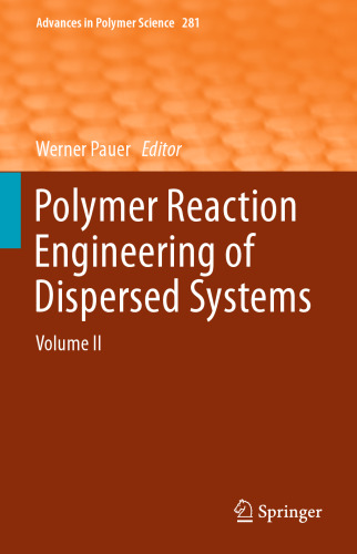 Polymer Reaction Engineering of Dispersed Systems: Volume II
