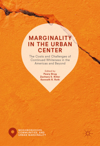Marginality in the Urban Center: The Costs and Challenges of Continued Whiteness in the Americas and Beyond