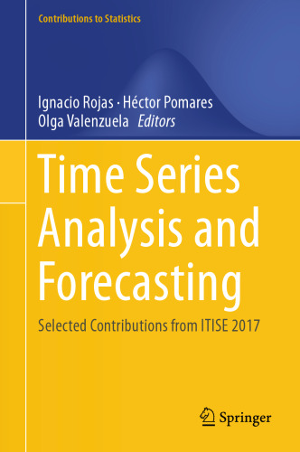 Time Series Analysis and Forecasting: Selected Contributions from ITISE 2017