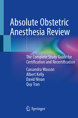 Absolute Obstetric Anesthesia Review: The Complete Study Guide for Certification and Recertification