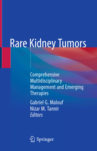 Rare Kidney Tumors: Comprehensive Multidisciplinary Management and Emerging Therapies