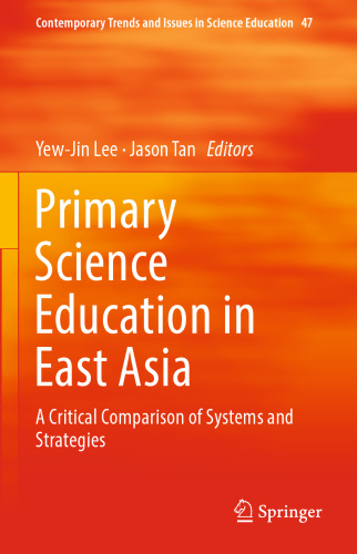 Primary Science Education in East Asia: A Critical Comparison of Systems and Strategies