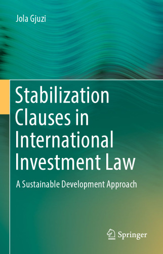 Stabilization Clauses in International Investment Law: A Sustainable Development Approach