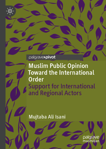 Muslim Public Opinion Toward the International Order: Support for International and Regional Actors