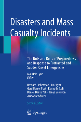 Disasters and Mass Casualty Incidents: The Nuts and Bolts of Preparedness and Response to Protracted and Sudden Onset Emergencies