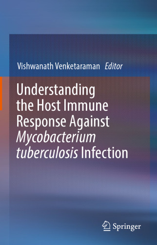 Understanding the Host Immune Response Against Mycobacterium tuberculosis Infection