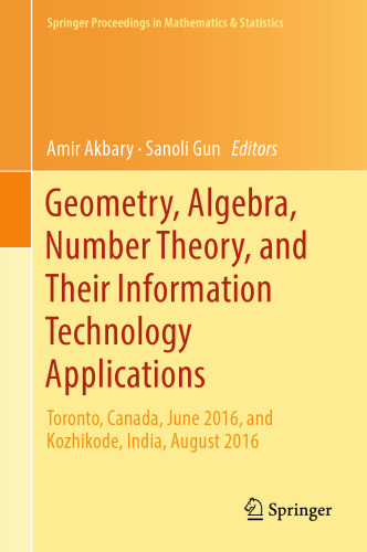 Geometry, Algebra, Number Theory, and Their Information Technology Applications: Toronto, Canada, June, 2016, and Kozhikode, India, August, 2016