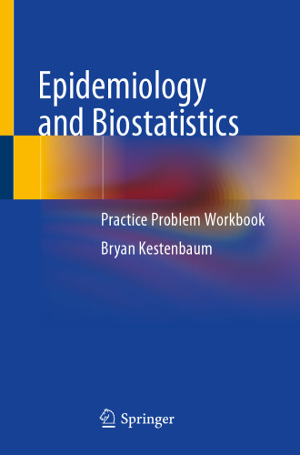 Epidemiology and Biostatistics: Practice Problem Workbook