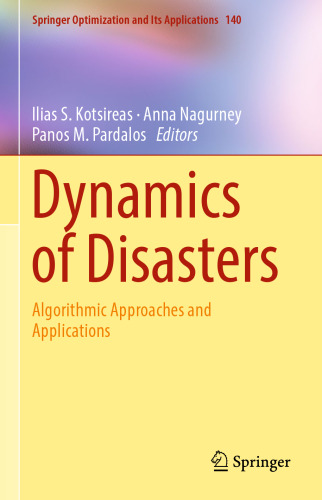 Dynamics of Disasters: Algorithmic Approaches and Applications