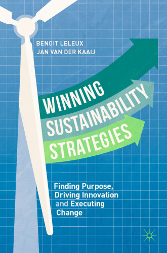 Winning Sustainability Strategies: Finding Purpose, Driving Innovation and Executing Change
