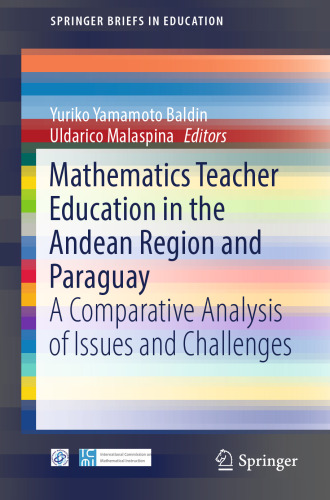 Mathematics Teacher Education in the Andean Region and Paraguay: A Comparative Analysis of Issues and Challenges