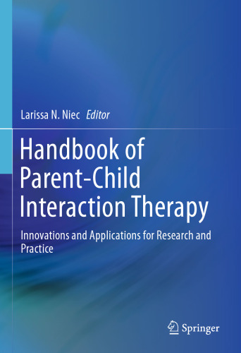Handbook of Parent-Child Interaction Therapy: Innovations and Applications for Research and Practice