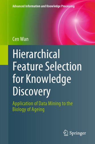 Hierarchical Feature Selection for Knowledge Discovery: Application of Data Mining to the Biology of Ageing