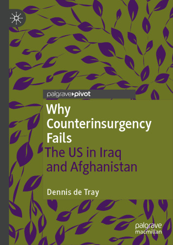 Why Counterinsurgency Fails: The US in Iraq and Afghanistan