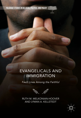Evangelicals and Immigration: Fault Lines Among the Faithful