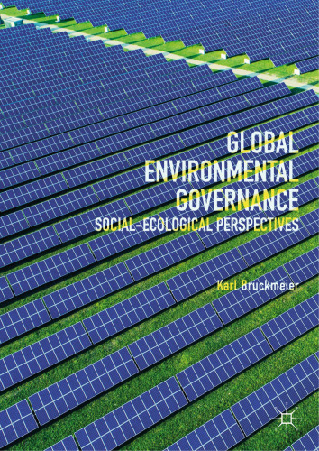 Global Environmental Governance: Social-Ecological Perspectives