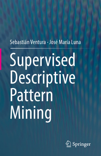 Supervised Descriptive Pattern Mining