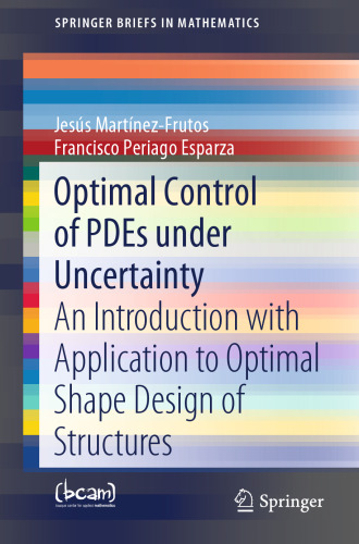 Optimal Control of PDEs under Uncertainty: An Introduction with Application to Optimal Shape Design of Structures