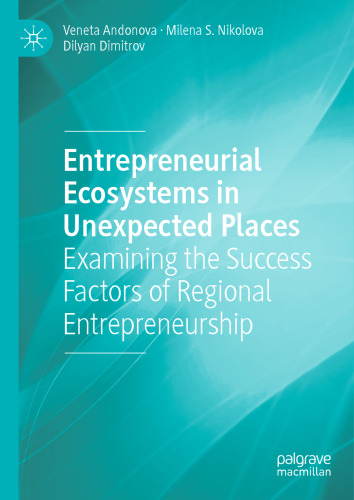Entrepreneurial Ecosystems in Unexpected Places: Examining the Success Factors of Regional Entrepreneurship