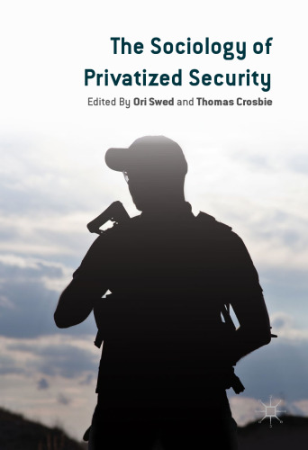 The Sociology of Privatized Security