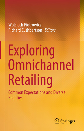 Exploring Omnichannel Retailing: Common Expectations and Diverse Realities