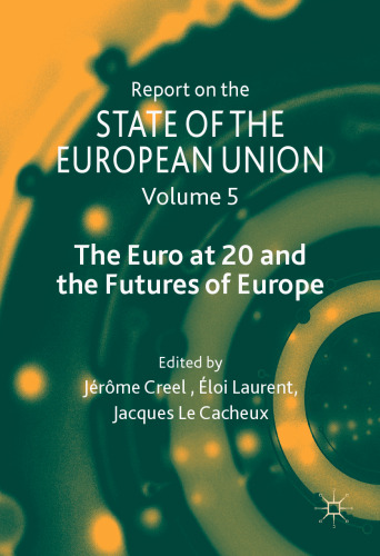 Report on the State of the European Union: Volume 5: The Euro at 20 and the Futures of Europe