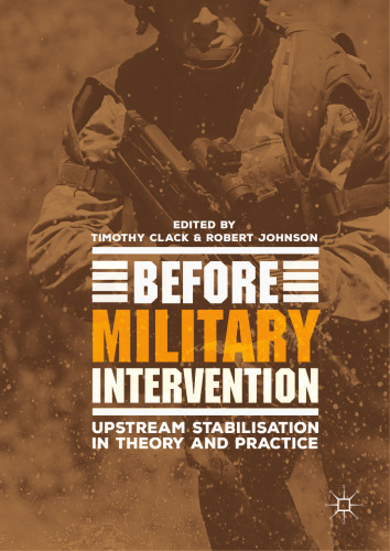 Before Military Intervention: Upstream Stabilisation in Theory and Practice
